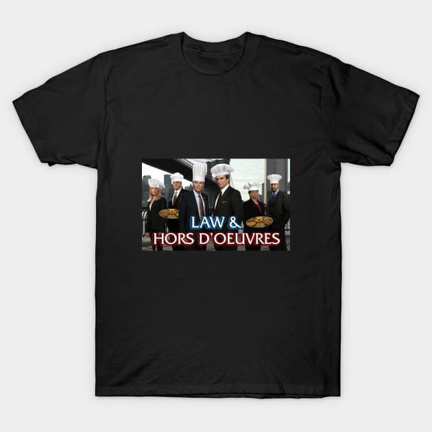 Law & Hors D'oeuvres T-Shirt by phneep